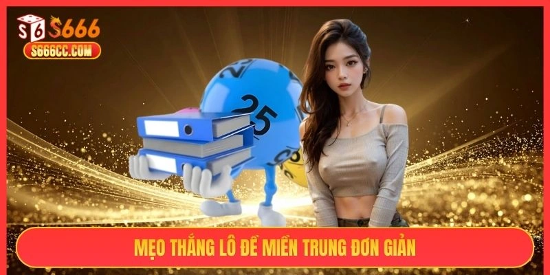 Mẹo thắng lô đề miền Trung đơn giản
